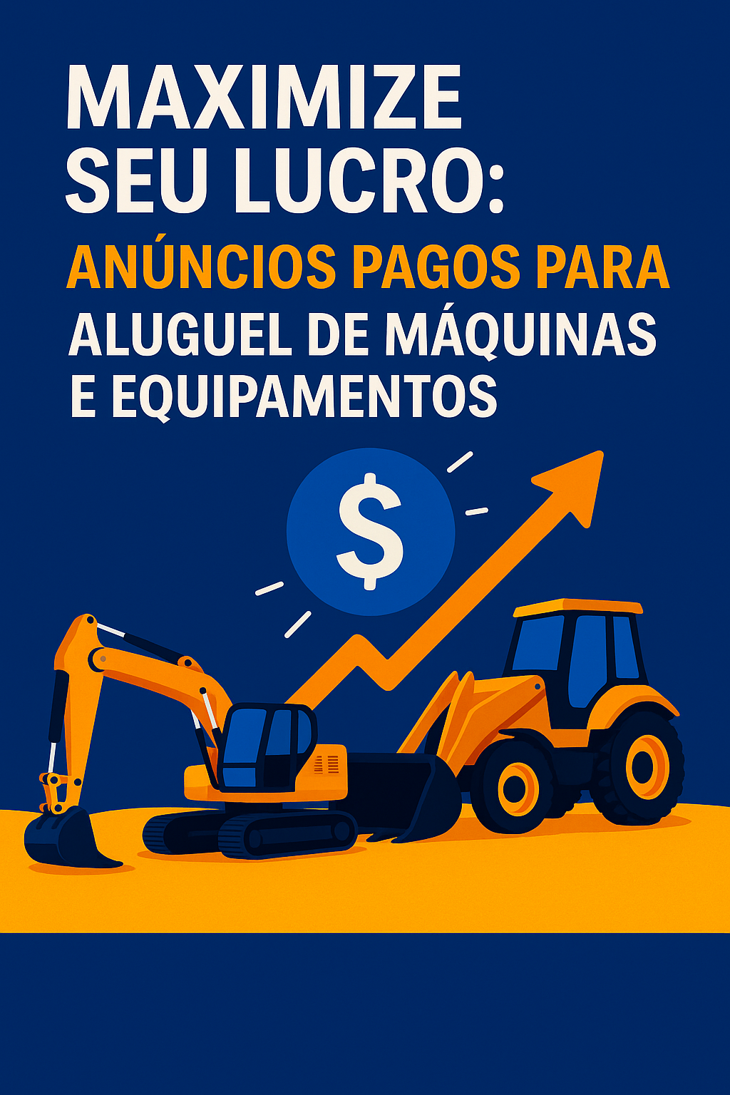 Maximize Seu Lucro: Anúncios Pagos para Aluguel de Máquinas e Equipamentos